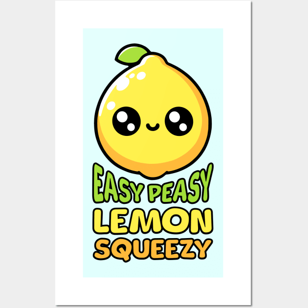 Easy Peasy Lemon Squeezy! Cute Lemon Pun! Wall Art by Cute And Punny